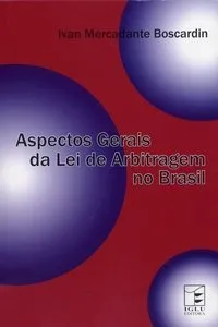 Aspectos gerais da lei de arbitragem no Brasil