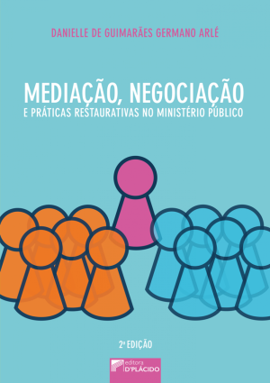 Mediação, negociação e práticas restaurativas no Ministério público