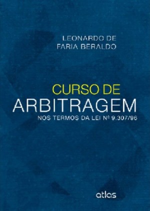 Curso de arbitragem: nos termos da Lei n. 9.307/96