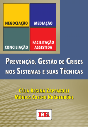 Negociação, mediação, conciliação, facilitação assistida, prevenção, gestão de crises no sistemas e suas técnicas