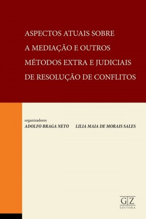 Aspectos atuais sobre a mediação e outros métodos extra e judiciais de resolução de conflitos