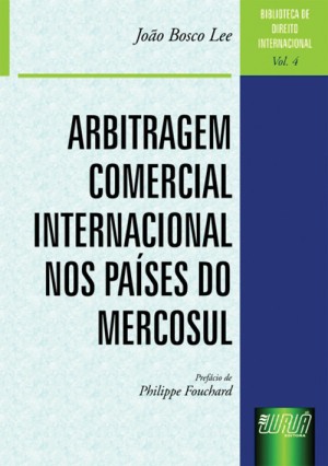 Arbitragem comercial internacional nos países do Mercosul