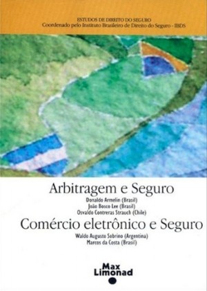 Arbitragem e seguro: comércio eletrônico e seguro