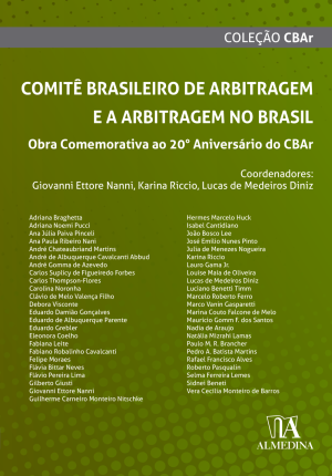 Comitê Brasileiro de Arbitragem e a arbitragem no Brasil: Obra Comemorativa ao 20º Aniversário do CBAr