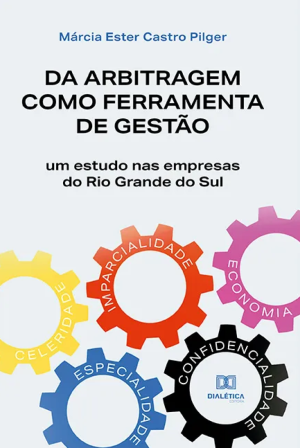 Da arbitragem como ferramenta de gestão: um estudo nas empresas do Rio Grande do Sul