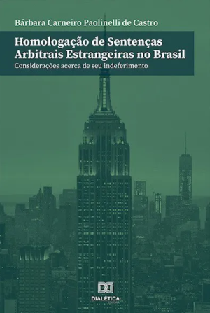 Homologação de sentenças arbitrais estrangeiras no Brasil: considerações acerca de seu indeferimento