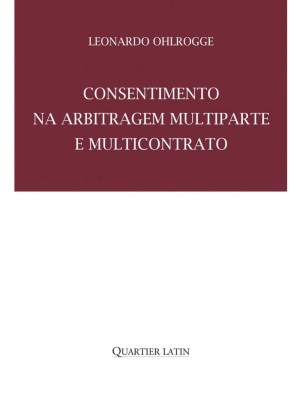Consentimento na arbitragem multiparte e multicontrato